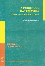 A INQUIETUDE DAS PALAVRAS - LEITURAS DE VIRGÍNIA WOOLF, Maria de Deus Duarte - EDIÇOES COLIBRI