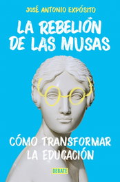 El rebelión de las musas, Jose Antonio Exposito - DEBATE