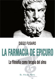 La farmacia de Epicuro, Diego Fusaro - EL VIEJO TOPO