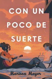 Con un poco de suerte, Marissa Meyer - HIDRA