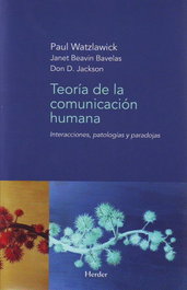 Teoría de la comunicación humana, Paul Watzlawick; Janet Beavin Bavelas; Don D. Jackson - HERDER