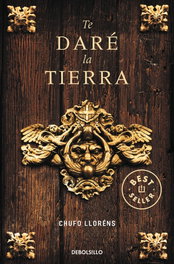 DEBOLSILLO, Te daré la tierra - Chufo Lloréns