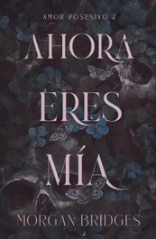 Ahora eres mía, Morgan Bridges - SOMBRAS