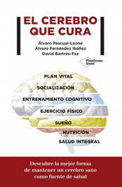 El cerebro que cura, Álvaro Pascual-Leone - PLATAFORMA EDITORIAL