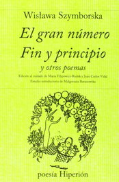 El Gran numero: fin y principio y otros temas, Wislawa Szymborska - HIPERION