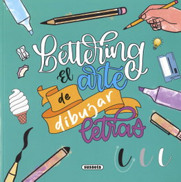 Lettering el arte de dibujar letras, Érica Carolina Farber - SUSAETA EDICIONES