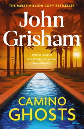 Camino Ghosts, John Grisham - Hodder & Stoughton