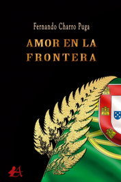 Amor en la frontera, Fernando Charro Puga - EDITORIAL ADARVE