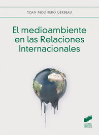 El medioambiente en las Relaciones Internacionales, Yoan Molinero Gerbeau - SINTESIS EDITORIAL