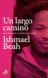 Un largo camino. Memorias de un niño soldado, Ishmael Beah - BIG SUR
