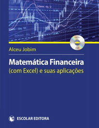 Matemática Financeira ( Com Excel ) e Suas AplicaÇoes, Alceu Jobim - ESCOLAR EDITORA
