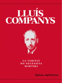 BONPORT EDICIONS Lluis companys:la veritat no necessita martirs, Enric Vila - BONPORT EDICIONS