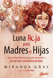 Luna roja para madres e hijas, Miranda Gray - GAIA