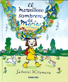 El maravilloso sombrero de María, Satoshi Kitamura - OCEANO TRAVESIA