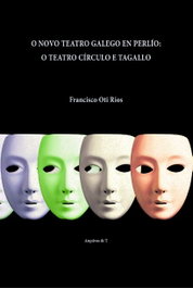 O NOVO TEATRO EN PERLÍO: O TEATRO CÍRCULO E TAGALLO, Francisco Oti Ríos - EDICIONES INVASORAS