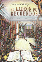 El ladron de recuerdos, Ivan Alvarado - EDITORIAL ADARVE