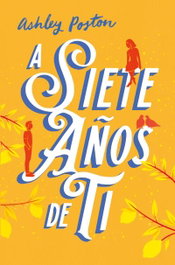 A siete años de ti, Ashley Poston - BOOKS4POCKET EDITORIAL