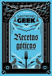 HACHETTE HEROES, Gastronogeek. Recetas góticas - Thibaud Villanova