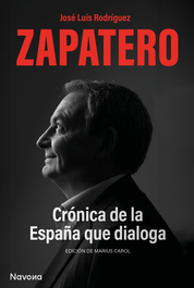 Crónica de la España que dialoga, José Luis Rodríguez Zapatero - NAVONA