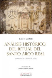 MASONICA, Análisis histórico del Ritual del Santo Arco Real Publicado en Londres en 1929 - Francis de Paula Castells