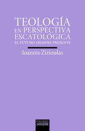 Teología en perspectiva escatológica, Ioannis D. Zizioulas - SIGUEME