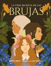 LUNWERG EDITORES, La vida secreta de las brujas, Sofía Rhei - LUNWERG EDITORES