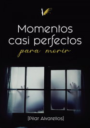 Momentos casi perfectos para morir, Pilar Alvarellos Lema - ANGELS FORTUNE