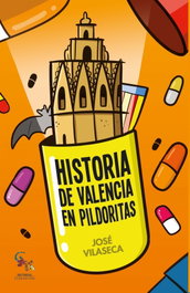 Historia de valencia en pildoritas, José Vilaseca - SARGANTANA EDITORIAL
