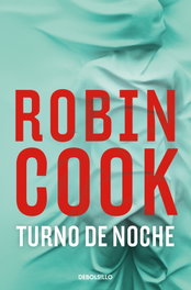 Turno de noche, Robin Cook - DEBOLSILLO