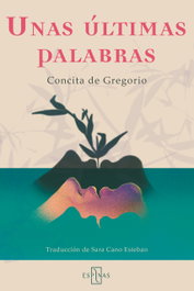 Unas últimas palabras, Concita de Gregorio - EDITORIAL ESPINAS