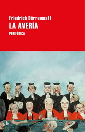 La avería, Friedrich Dürrenmatt - PERIFERICA EDITORIAL