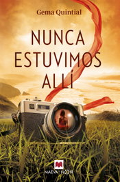 Nunca estuvimos allí, Gema Quintial - MAEVA EDICIONES