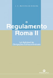 PRINCIPIA, O regulamento Roma II, J.C. Moitinho De Almeida - PRINCIPIA