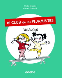 EDEBE, El Club de les Pijamistes 2. VACANCES, Giula Binazzi - EDEBE