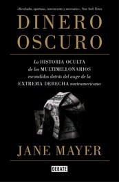 Dinero oscuro, Jane Mayer - DEBATE