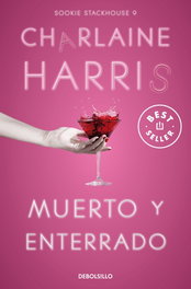 Muerto y enterrado (Sookie Stackhouse 9), Charlaine Harris - DEBOLSILLO