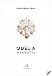Edições Colibri, Odélia e a Metafísica, Fernando Barata Freitas - Edições Colibri