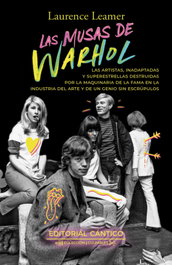 Las musas de Warhol, Laurence Leamer - CANTICO EDITORIAL