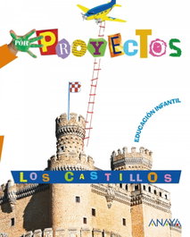 ANAYA, PROYECTO 1. LOS CASTILLOS (3 AÑOS) / INFANTIL - ANAYA