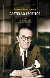 Castelao escritor, Eduardo Blanco Amor - GALAXIA