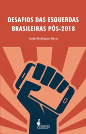 Desafios das esquerdas brasileiras pós-2018, André Rodrigues Bessa - ALAMEDA