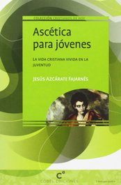 Ascética para jóvenes, Jesús Azcarate Fajarnes - COBEL EDICIONES