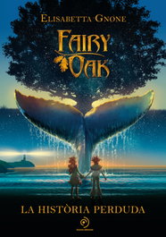Fairy Oak. La història perduda, Elisabetta Gnone - DUOMO