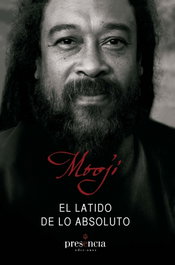 El latido de lo absoluto, Mooji - PRESENCIA EDICIONES