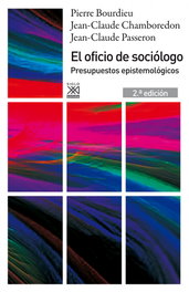 Oficio sociólogo, Pierre Bourdieu - SIGLO XXI EDITORES