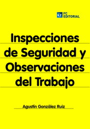 Inspecciones de seguridad y observaciones del trabajo, Agustín González Ruiz - FUNDACION CONFEMETAL