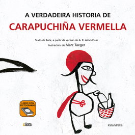 KALANDRAKA, A verdadeira historia de Carapuchiña Vermella (B.A.T.A)