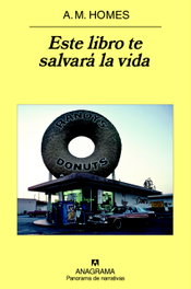 Este libro te salvará la vida, A.M. Homes - ANAGRAMA