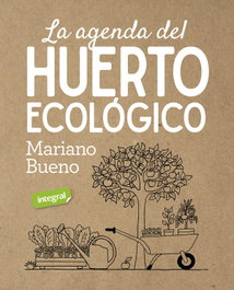 La agenda del huerto ecológico, Mariano Bueno - INTEGRAL
