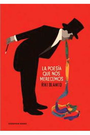 Penguin Random House Grupo Editorial, S.A.U. LA POESIA QUE NOS MERECEMOS